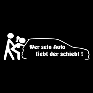 Wer sein Auto liebt der schiebt!